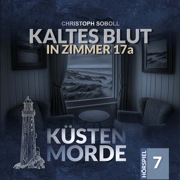 Küstenmorde 07 - Kaltes Blut in Zimmer 17a