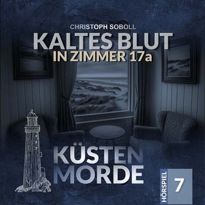 Küstenmorde 07 - Kaltes Blut in Zimmer 17a