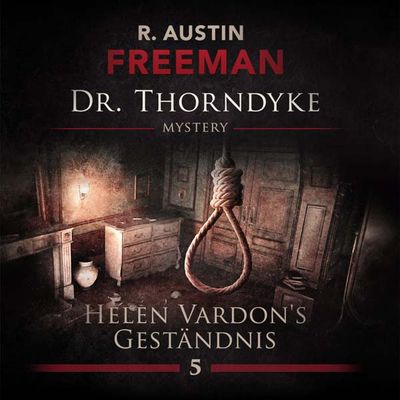 Dr. Thorndyke 05 - Helen Vardon's Geständnis
