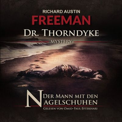 Dr. Thorndyke Mystery - Der Mann mit den Nagelschuhen
