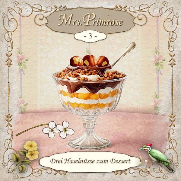 Mrs. Primrose 03 - Drei Haselnüsse zum Dessert