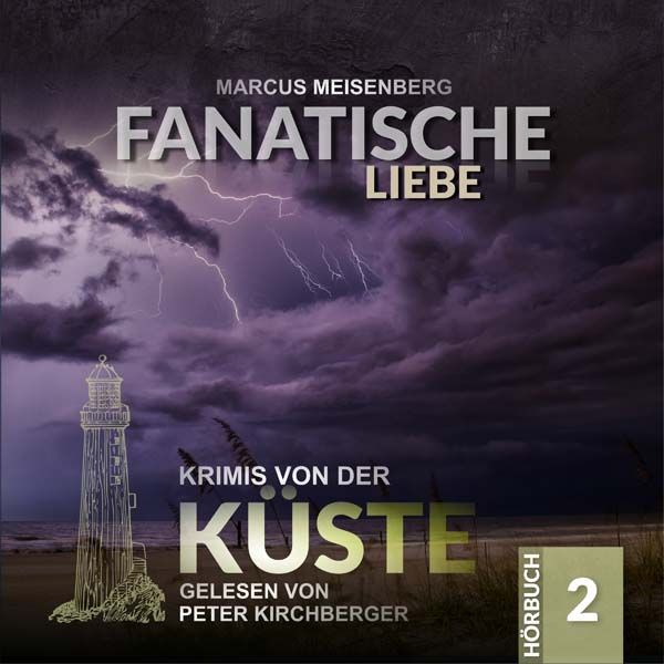 Krimis von der Küste 02 - Fanatische Liebe
