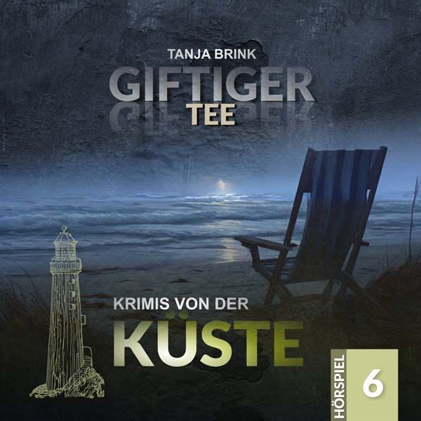 Krimis von der Küste 06 - Giftiger Tee