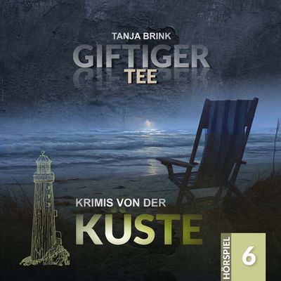 Krimis von der Küste 06 - Giftiger Tee