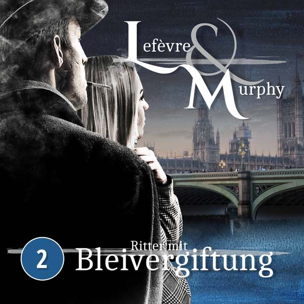Lefèvre &amp; Murphy 02 - Ritter mit Bleivergiftung