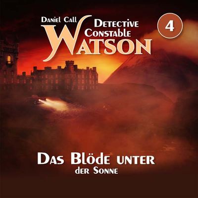 Detective Constable Watson 04 - Das Blöde unter der Sonne