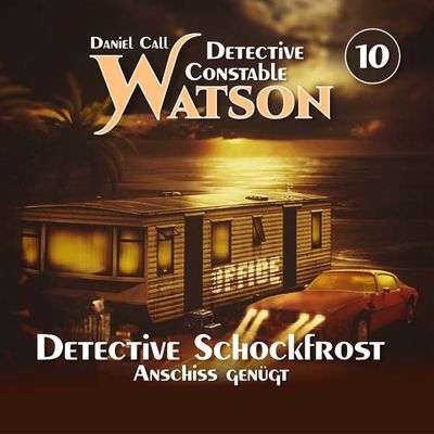 Detective Constable Watson 10 - Detective Schockfrost - Anschiss genügt