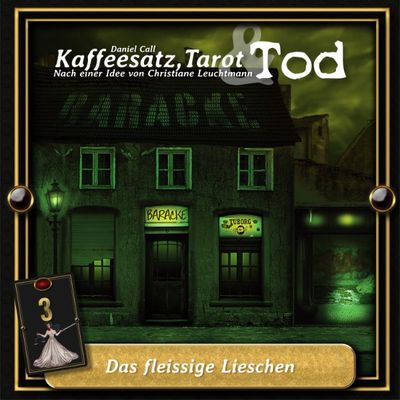 Kaffeesatz, Tarot &amp; Tod 03 - Das fleissige Lieschen