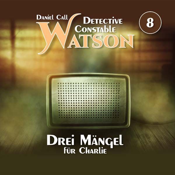 Detective Constable Watson 08 - Drei Mängel für Charlie