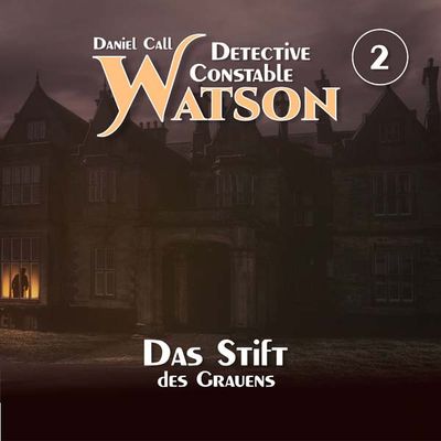 Detective Constable Watson 02 - Das Stift des Grauens