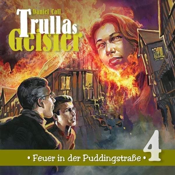 Trullas Geister 04 - Feuer in der Puddingstraße
