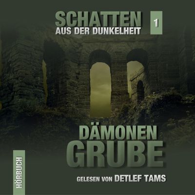 Schatten aus der Dunkelheit 01 - Dämonengrube
