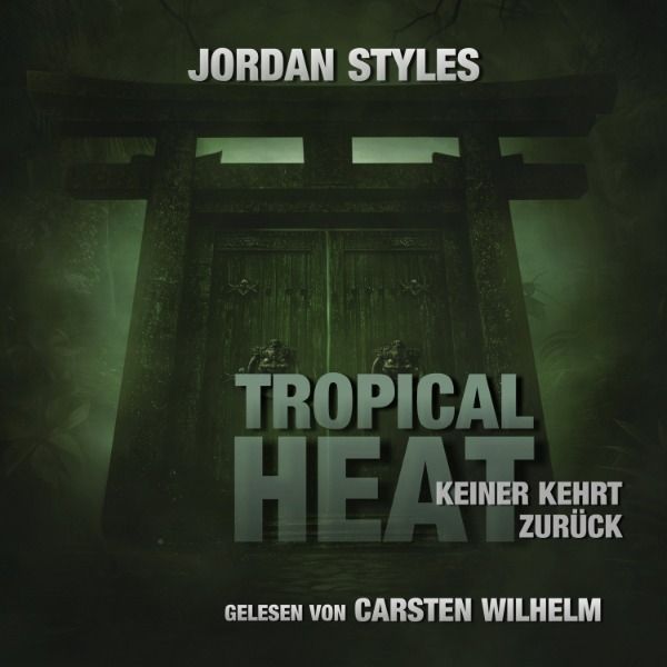 Jordan Styles Thriller 02 - Tropical Heat - Keiner kehrt zurück