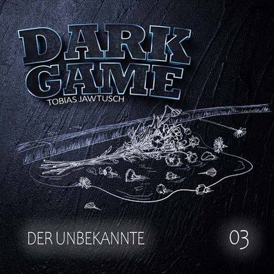 Dark Game 03 - Der Unbekannte
