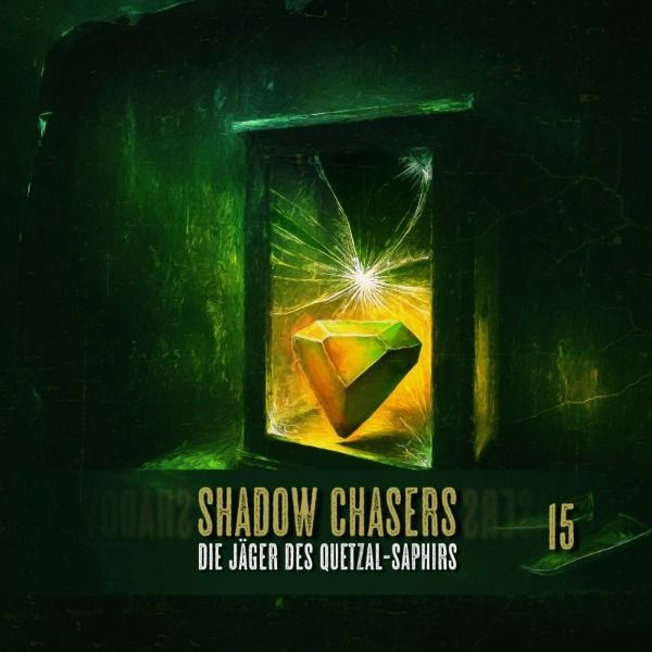 Shadow Chasers 15 - Die Jäger des Quetzal-Saphirs