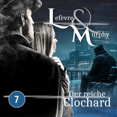 Lefèvre &amp; Murphy 07 - Der reiche Clochard