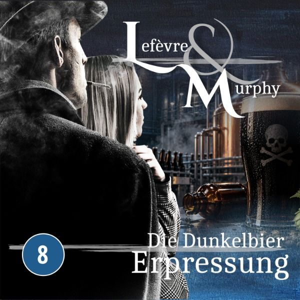 Lefèvre &amp; Murphy 08 - Die Dunkelbiererpressung
