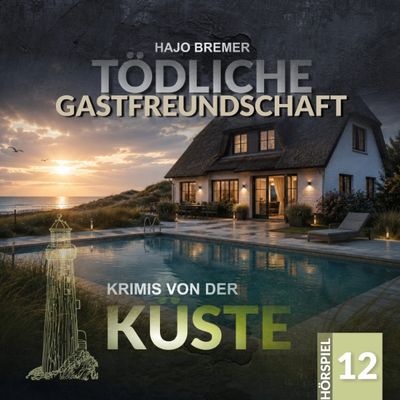 Krimis von der Küste 12 - Tödliche Gastfreundschaft