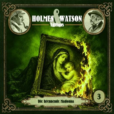 Holmes &amp; Watson Edition 03 – Die brennende Madonna