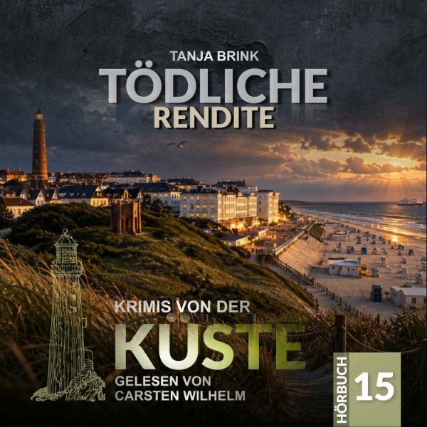 Krimis von der Küste 15 - Tödliche Rendite