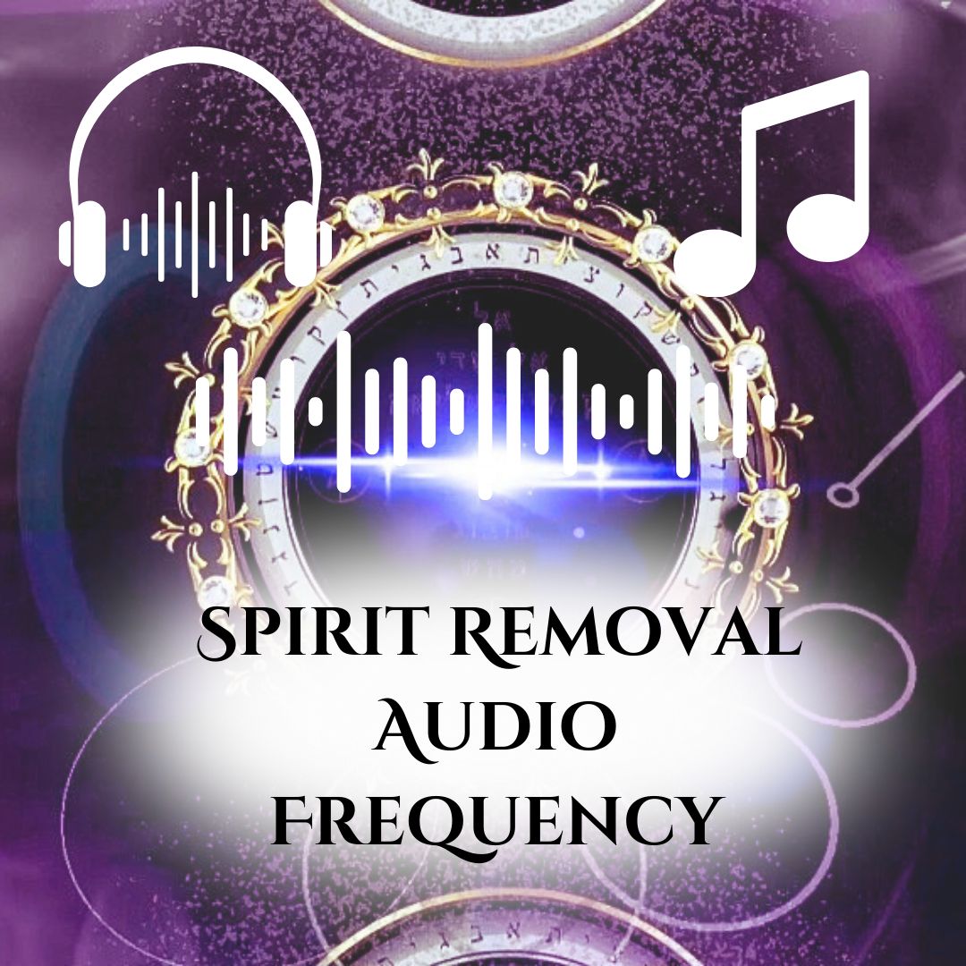 Spirit & Entity Removal Frequency Audio Spirit & Entity Removal Frequency Audio