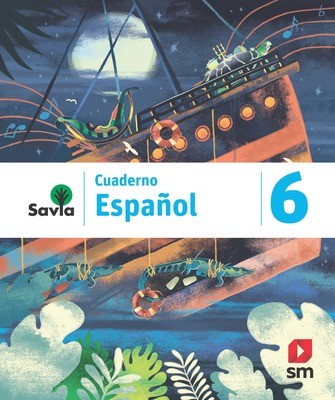 SIXTH GRADE - SAVIA ESPAÑOL 6 CUADERNO - 2019 - SM - ISBN 9781630146665