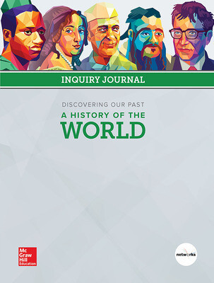 SIXTH GRADE - DISCOVERING OUR PAST: A HISTORY OF THE WORLD INQUIRY JOURNAL - MGH - 2018 - ISBN 9780076927524