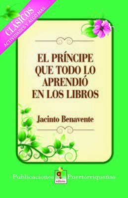 SIXTH GRADE - EL PRINCIPE QUE TODO LO APRENDIO EN LOS LIBROS CLASICOS ACTIVIDADES Y MAS... - PP - ISBN 9781625370136
