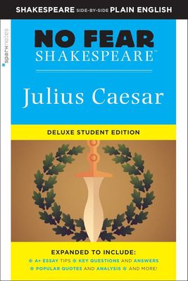 NINTH GRADE - NO FEAR SHAKESPEARE JULIUS CAESAR - DELUXE STUDENT EDITION - SPARK - ISBN 9781411479654