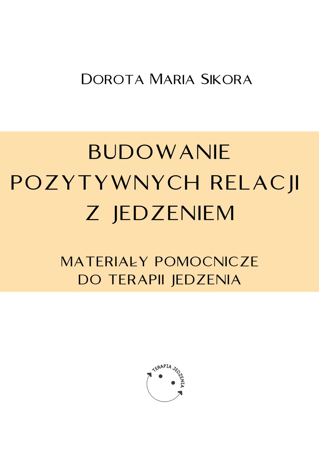 Budowanie pozytywnych relacji z jedzeniem - materiały pomocnicze do terapii jedzenia