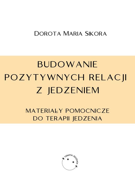 Budowanie pozytywnych relacji z jedzeniem - materiały pomocnicze do terapii jedzenia