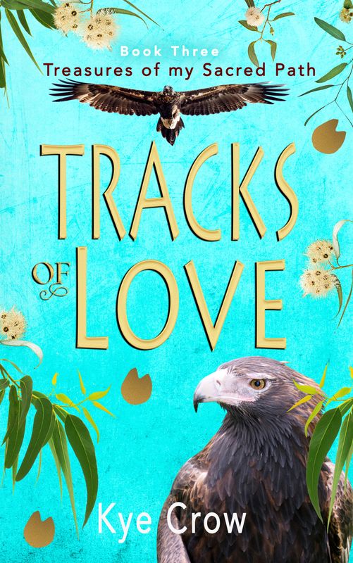 Tracks of LOVE -Book Three - Treasures of my Sacred Path