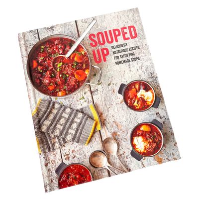 Souped Up : Deliciously Nutritious Recipes for Satisfying Homemade Soups (Hardcover)