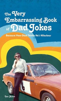 VERY Embarrassing Book of Dad Jokes, The:Ian Allen