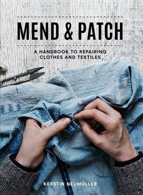 Mend &amp; Patch By Kerstin Neumüller