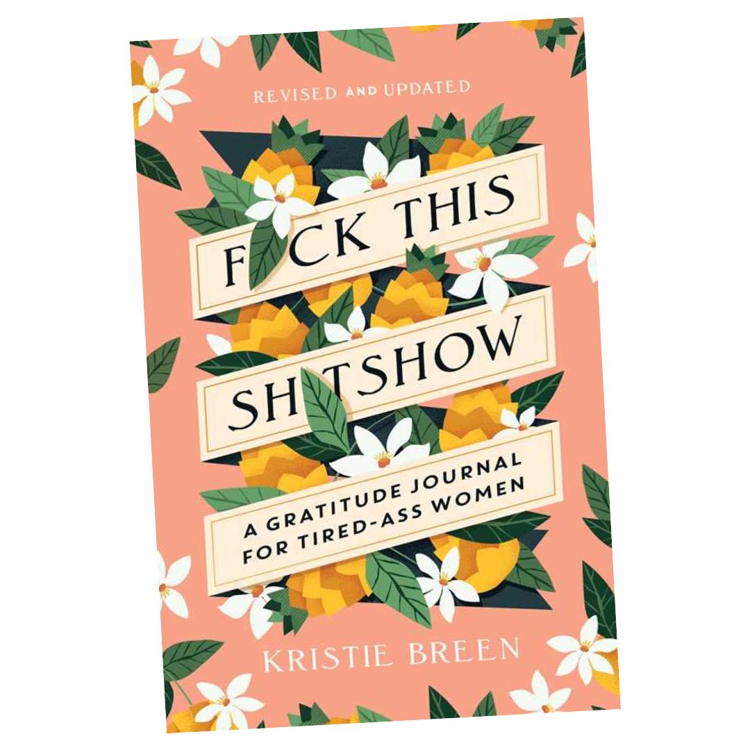 Fuck This Shitshow by Kristie Breen: Paperback; 176 pages / English