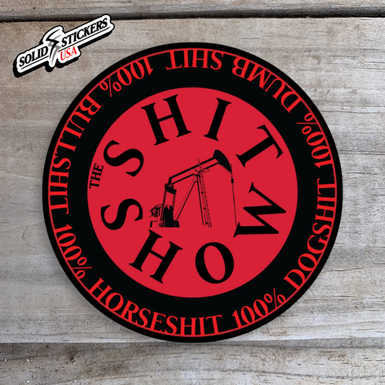 Oilfield Shit Show Vinyl Sticker