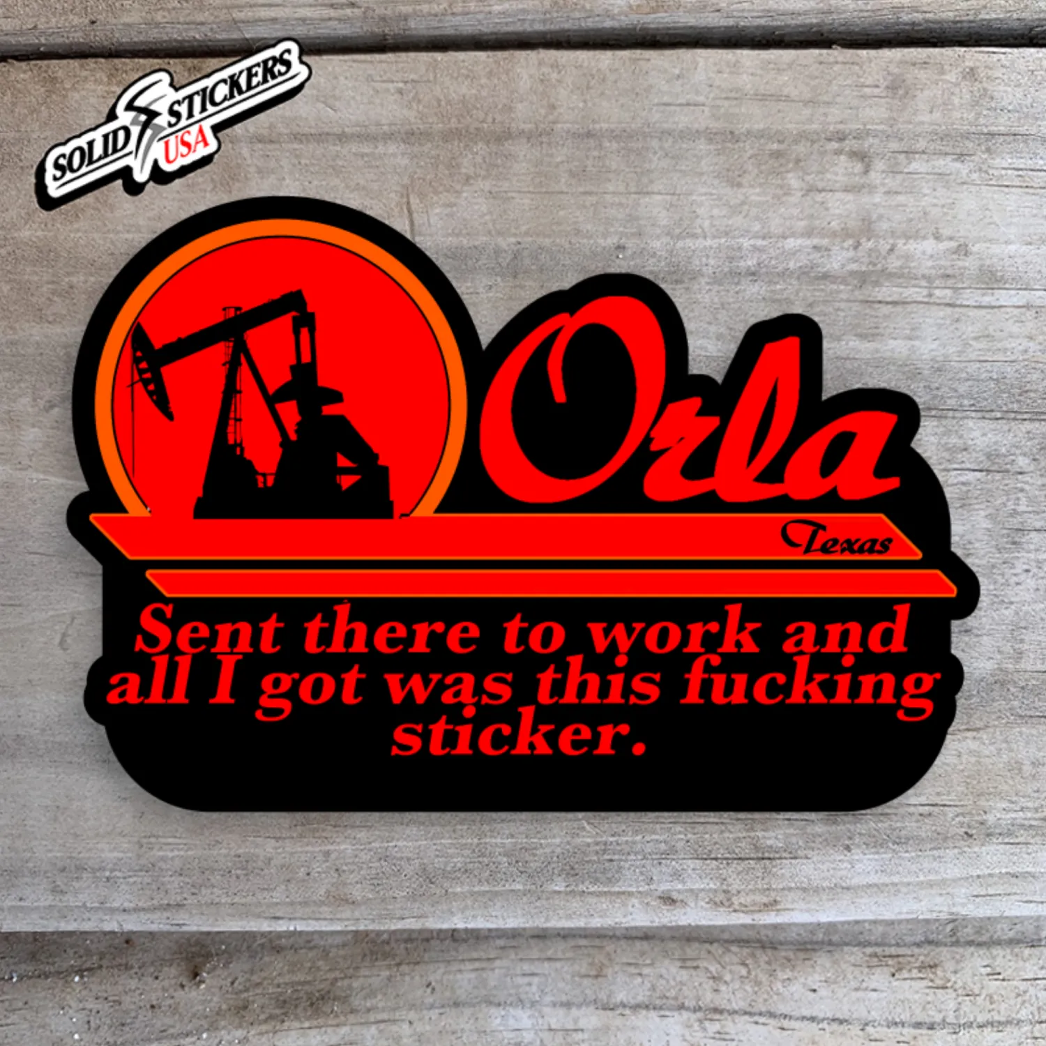 Orla Texas Sent There To Work… Vinyl Sticker