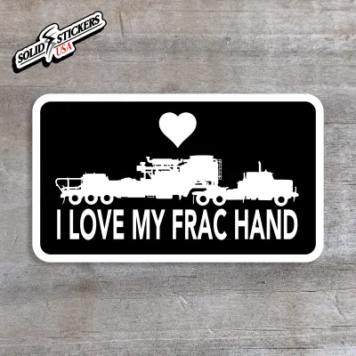 I Love My Frac Hand Oilfield Vinyl Sticker