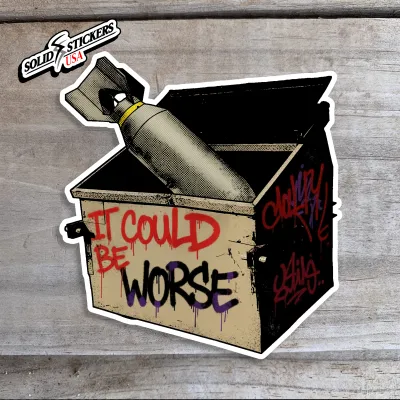 Dumpster Bomb It Could Be Worse Vinyl Sticker