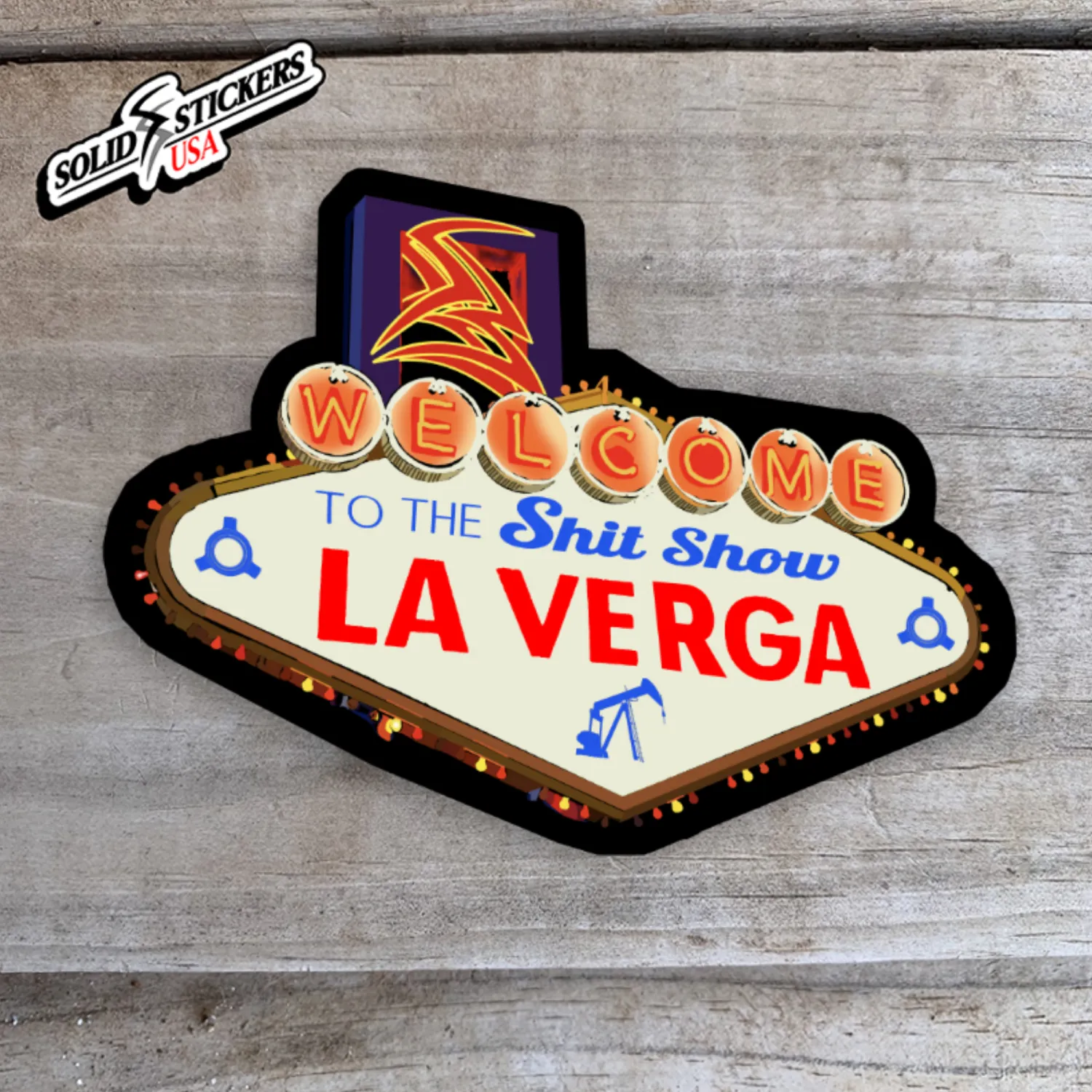 Welcome To The Shit Show-La Verga Oilfield Vinyl Sticker