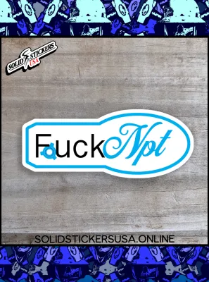 Fuck NPT Oilfield Vinyl Sticker