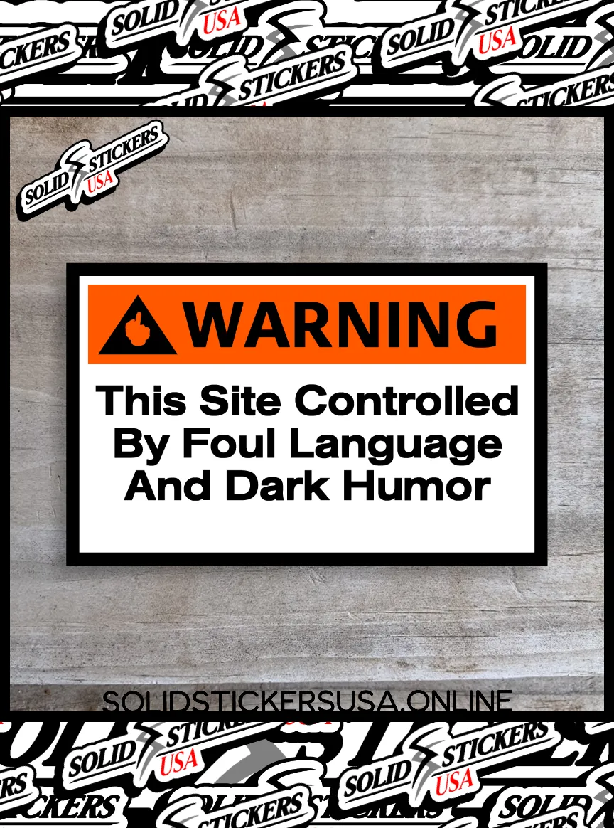 Warning: This Site Controlled by Foul Language and Dark Humor Funny Vinyl Sticker