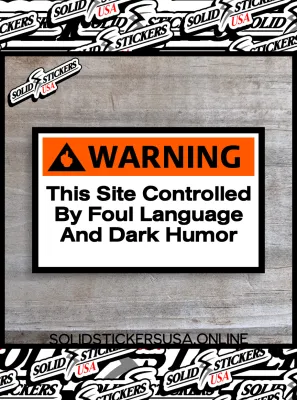 Warning: This Site Controlled by Foul Language and Dark Humor Funny Vinyl Sticker