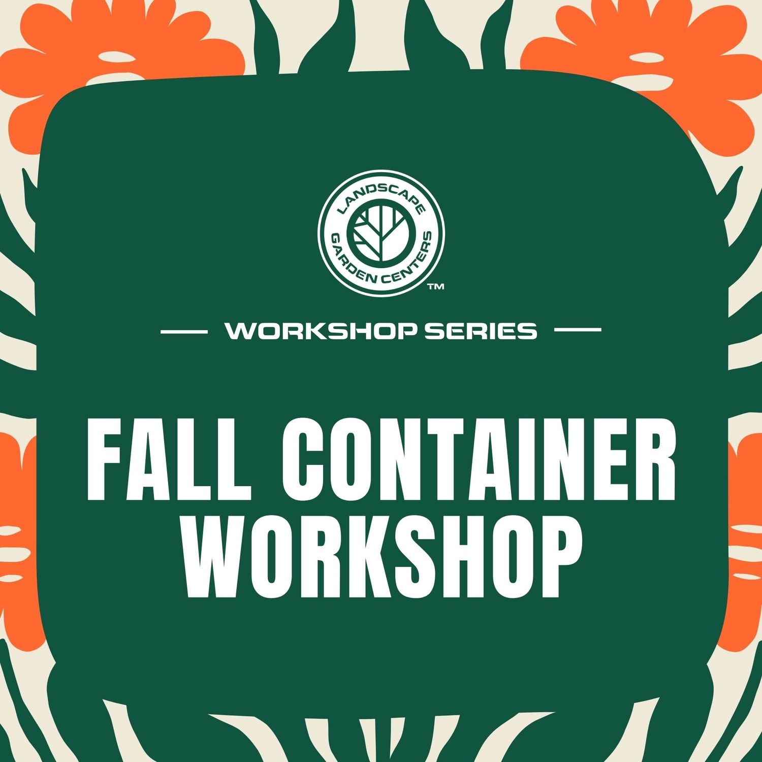 Fall Container Workshop, Date: September 3