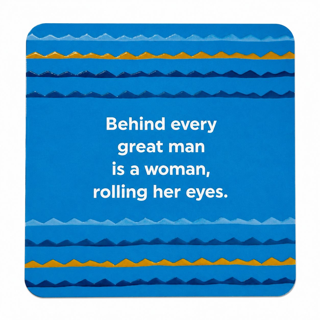 Behind Every Great Man Card Behind Every Great Man Card
