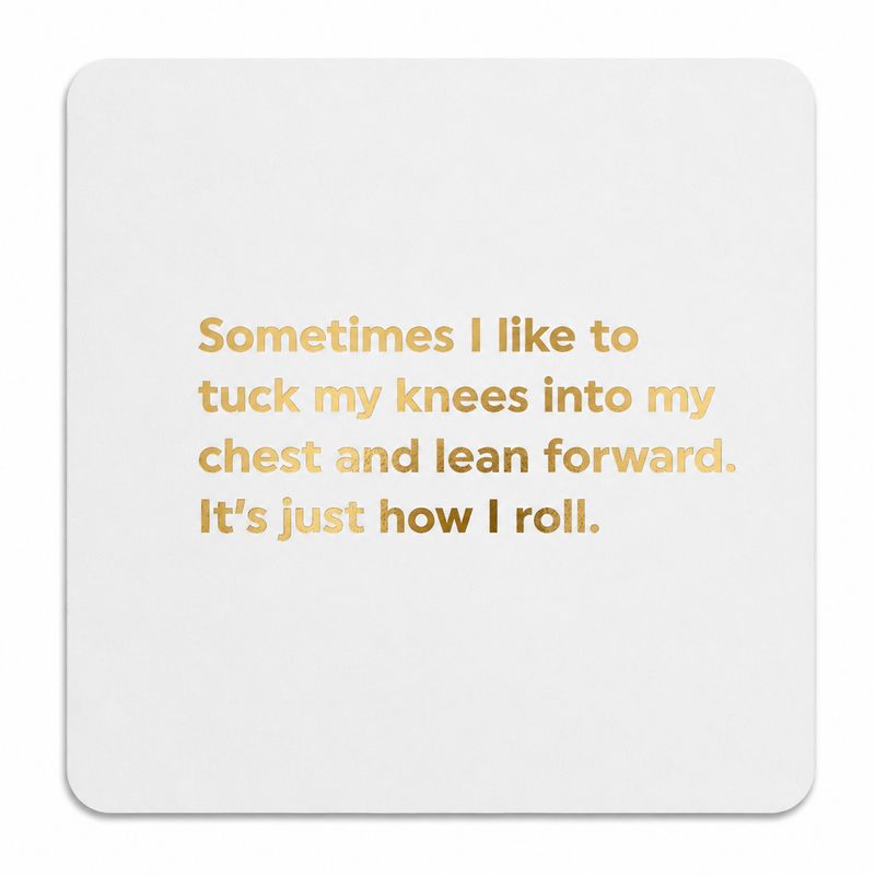 Sometimes I Like To Tuck My Knees Card