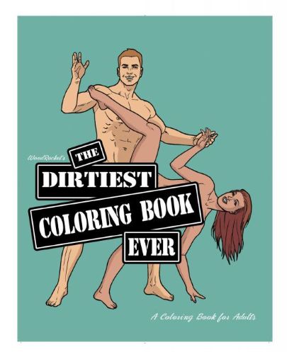 Wood Rocket The Dirtiest Coloring Book Ever, Variation1: Coloring Book