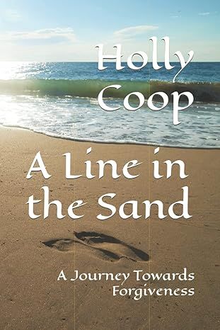 A Line in the Sand: A Journey Towards Forgiveness