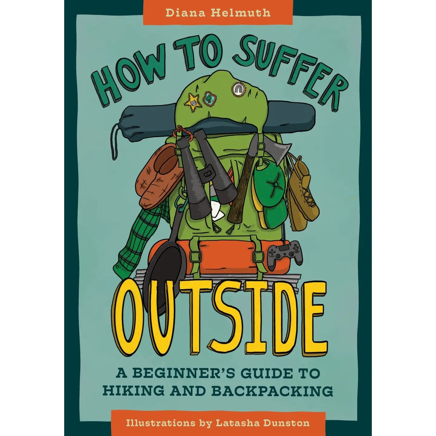 How To Suffer Outside: A Beginner’S Guide To Hiking